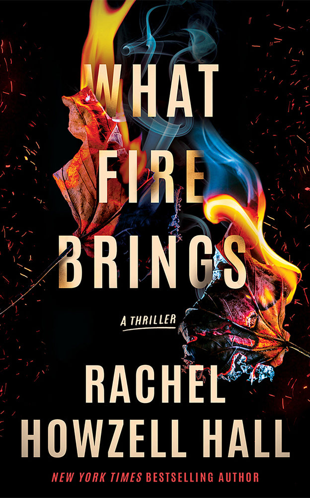 Book cover for What Fire Brings: A Thriller