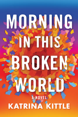 Book cover for Morning in This Broken World