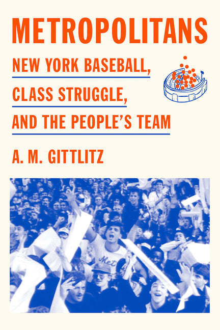 Book cover for Metropolitans: New York Baseball, Class Struggle, and the People's Team