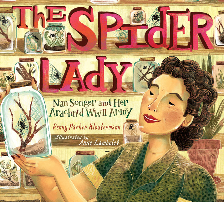 Book cover for Spider Lady: Nan Songer and Her Arachnid World War II Army