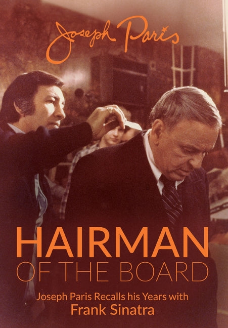 Book cover for Hairman of the Board: Joseph Paris Recalls his Years with Frank Sinatra