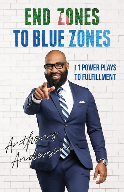 Book cover for End Zones to Blue Zones: 11 Power Plays to Fulfillment