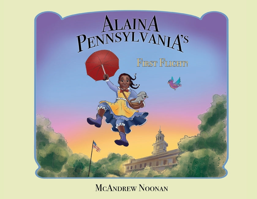Book cover for Alaina Pennsylvania's First Flight!