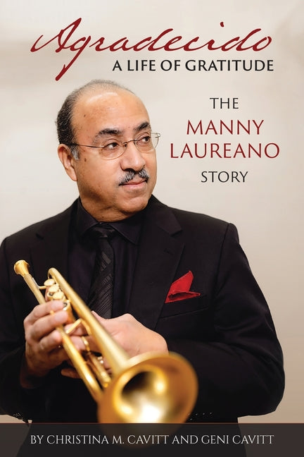 Book cover for Agradecido A Life of Gratitude: The Manny Laureano Story