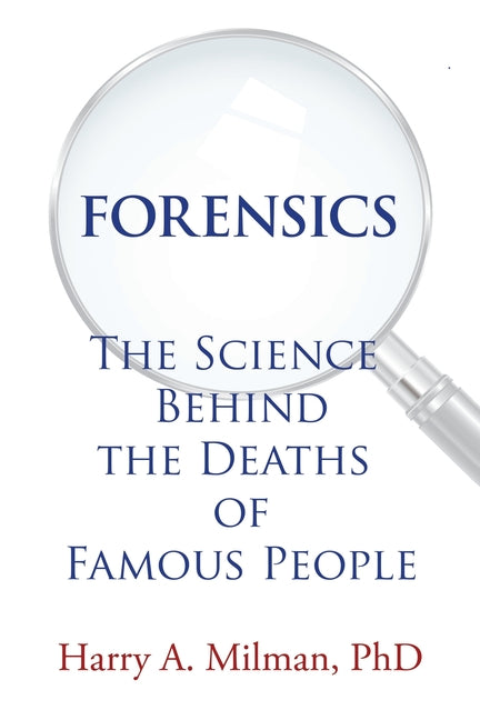 Book cover for Forensics: The Science Behind the Deaths of Famous People
