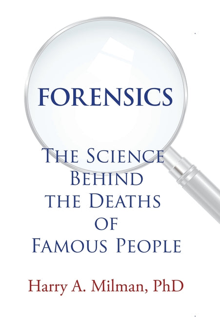 Book cover for Forensics: The Science Behind the Deaths of Famous People