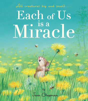 Book cover for Each of Us Is a Miracle: All Creatures Big and Small