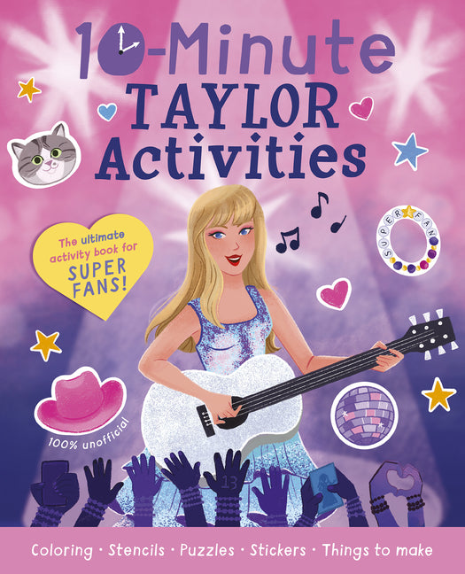 Book cover for 10-Minute Taylor Activities: The 100% Unofficial Ultimate Activity Book for Super Fans!
