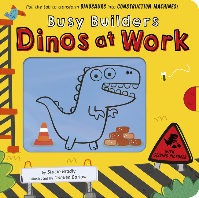 Book cover for Busy Builders: Dinos at Work: Pull the Tab to Turn Dinosaurs Into Construction Machines!