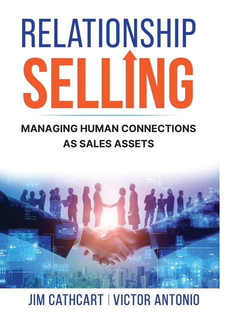 Book cover for Relationship Selling: Managing Human Connections as Sales Assets