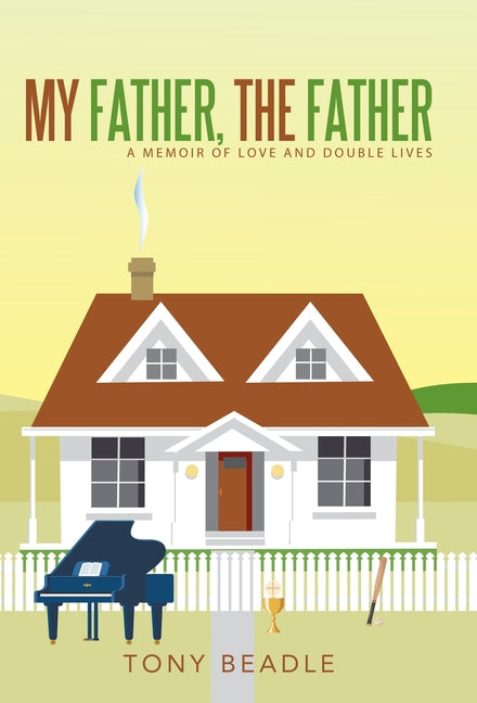 Book cover for My Father, the Father: a memoir of love and double lives