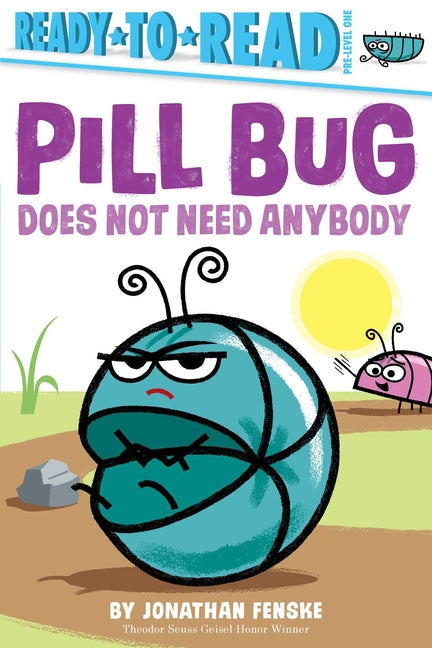 Book cover for Pill Bug Does Not Need Anybody: Ready-To-Read Pre-Level 1