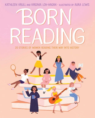 Book cover for Born Reading: 20 Stories of Women Reading Their Way Into History