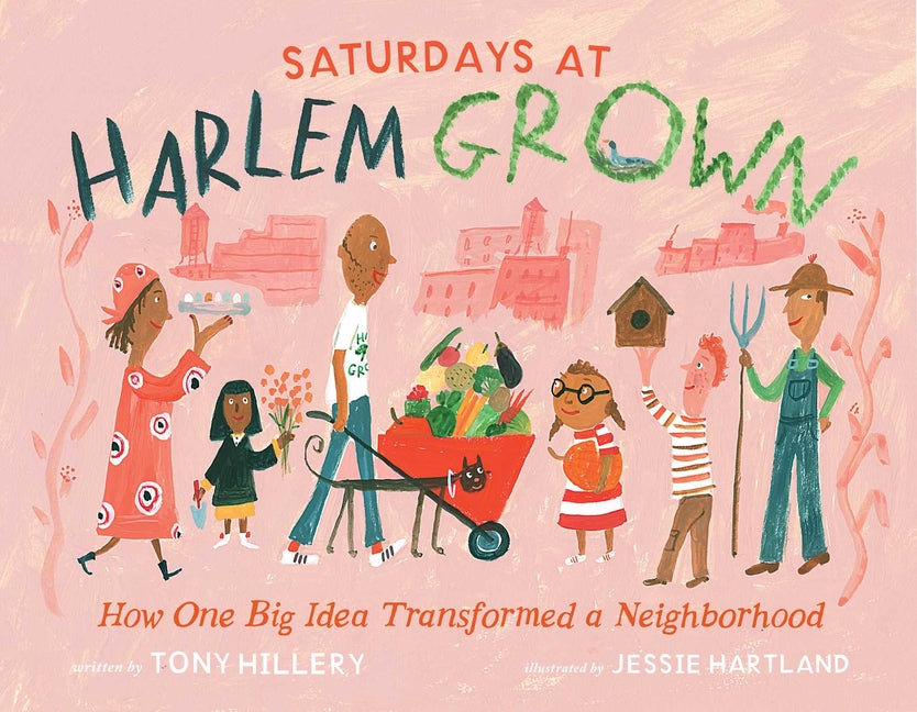 Book cover for Saturdays at Harlem Grown: How One Big Idea Transformed a Neighborhood