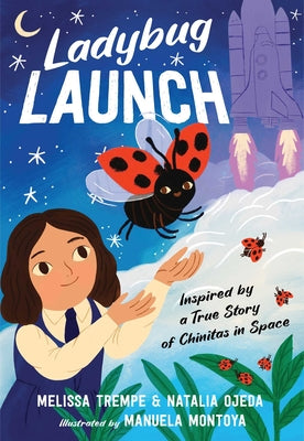 Book cover for Ladybug Launch: Inspired by a True Story of Chinitas in Space