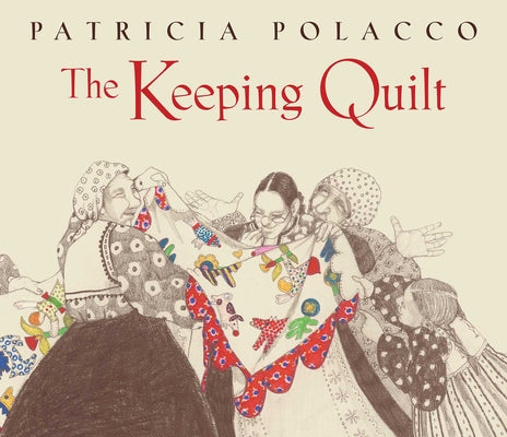 Book cover for The Keeping Quilt: The Original Classic Edition