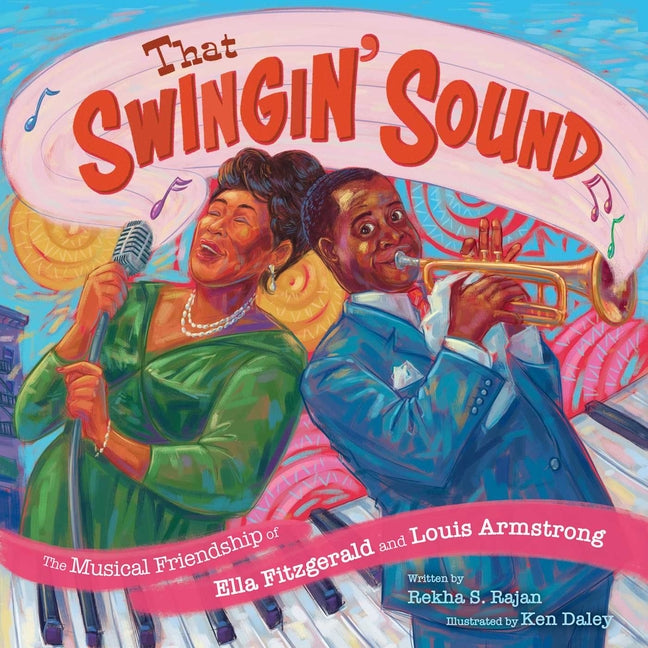 Book cover for That Swingin' Sound!: The Musical Friendship of Ella Fitzgerald and Louis Armstrong