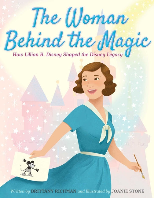 Book cover for Woman Behind the Magic: How Lillian B. Disney Shaped the Disney Legacy