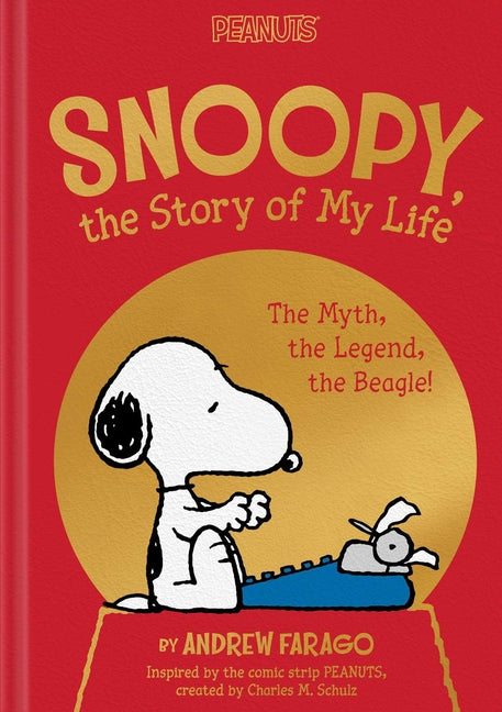 Book cover for Snoopy, the Story of My Life: The Myth, the Legend, the Beagle!