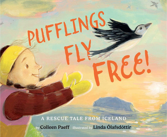 Book cover for Pufflings Fly Free!: A Rescue Tale from Iceland
