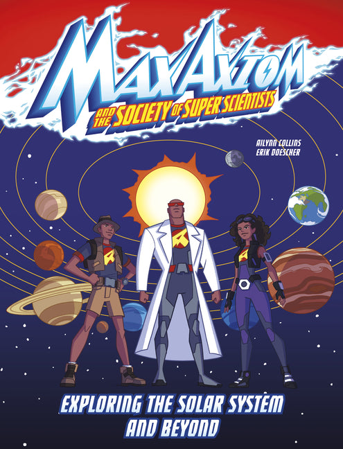 Book cover for Exploring the Solar System and Beyond: A Max Axiom Super Scientist Adventure