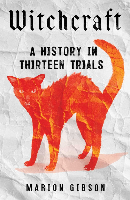 Book cover for Witchcraft: A History in Thirteen Trials