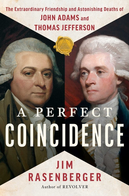 Book cover for Perfect Coincidence: The Extraordinary Friendship and Astonishing Deaths of John Adams and Thomas Jefferson