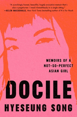 Book cover for Docile: Memoirs of a Not-So-Perfect Asian Girl