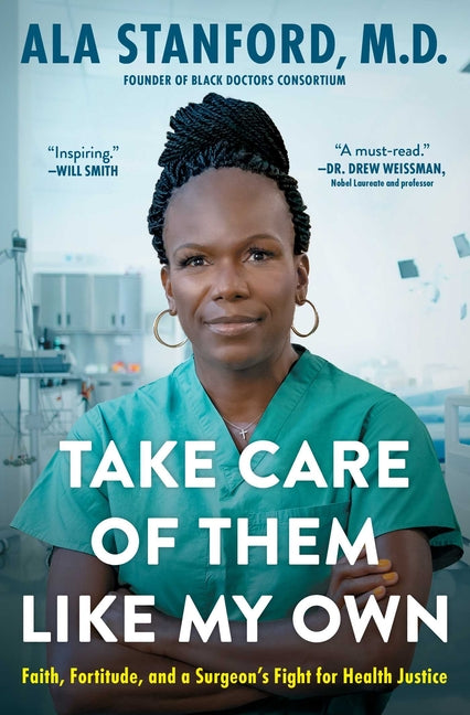 Book cover for Take Care of Them Like My Own: Faith, Fortitude, and a Surgeon's Fight for Health Justice