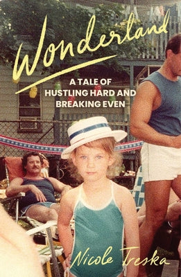 Book cover for Wonderland: A Tale of Hustling Hard and Breaking Even