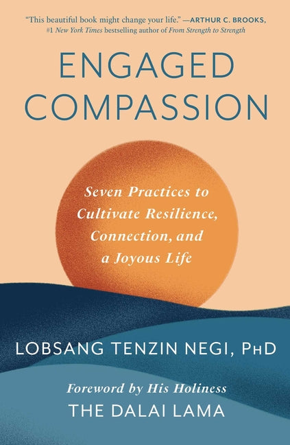 Book cover for Engaged Compassion: Seven Practices to Cultivate Resilience, Connection, and a Joyous Life