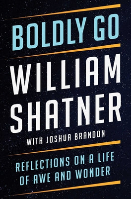 Book cover for Boldly Go: Reflections on a Life of Awe and Wonder