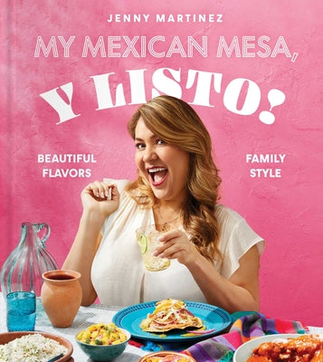 Book cover for My Mexican Mesa, Y Listo!: Beautiful Flavors, Family Style (a Cookbook)