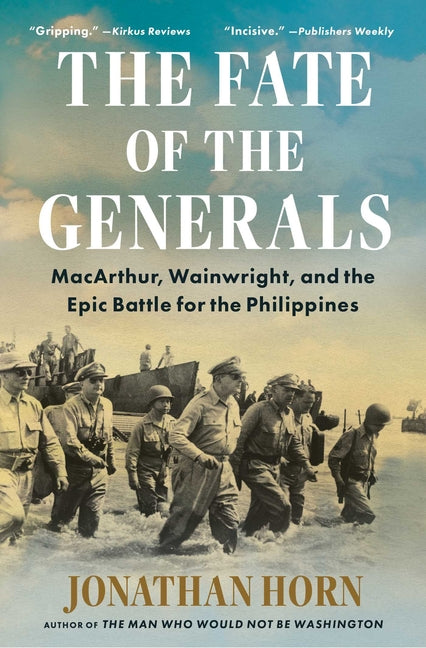 Book cover for Fate of the Generals: Macarthur, Wainwright, and the Epic Battle for the Philippines