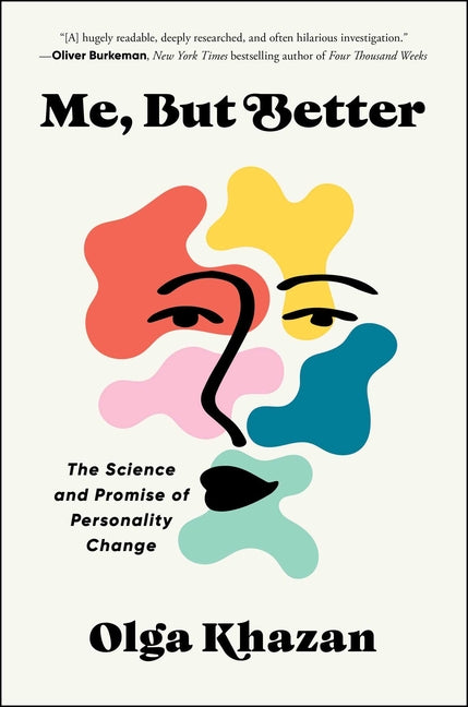 Book cover for Me, But Better: The Science and Promise of Personality Change