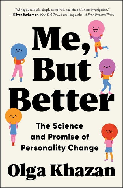 Book cover for Me, But Better: The Science and Promise of Personality Change