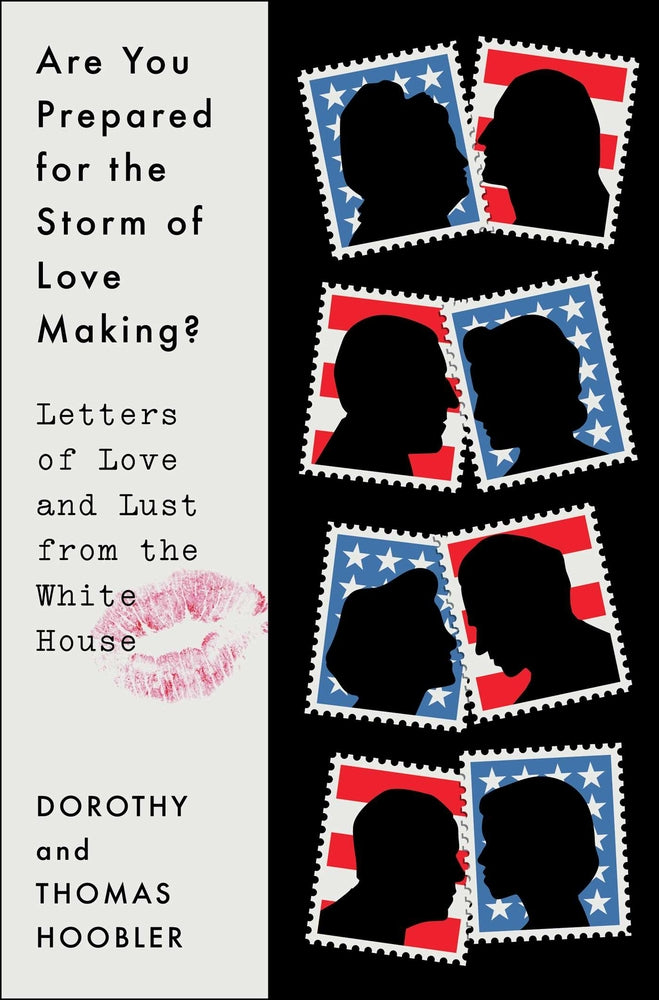Book cover for Are You Prepared for the Storm of Love Making?: Letters of Love and Lust from the White House