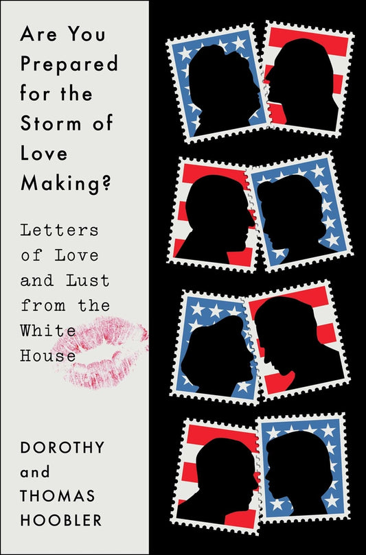 Book cover for Are You Prepared for the Storm of Love Making?: Letters of Love and Lust from the White House