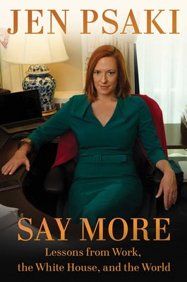 Book cover for Say More: Lessons from Work, the White House, and the World