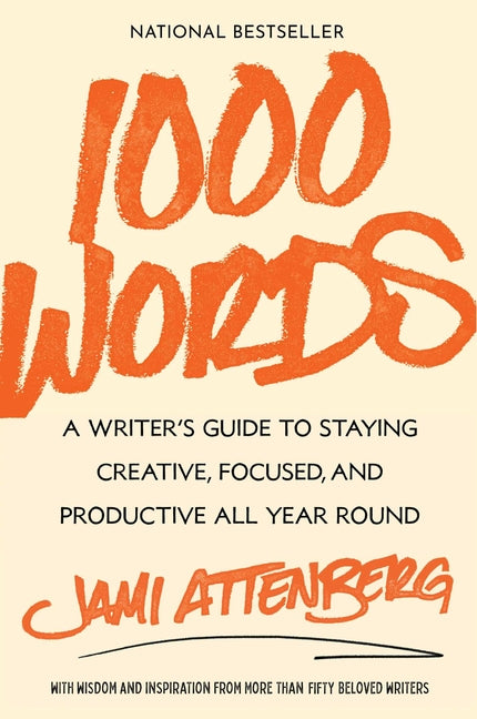 Book cover for 1000 Words: A Writer's Guide to Staying Creative, Focused, and Productive All Year Round
