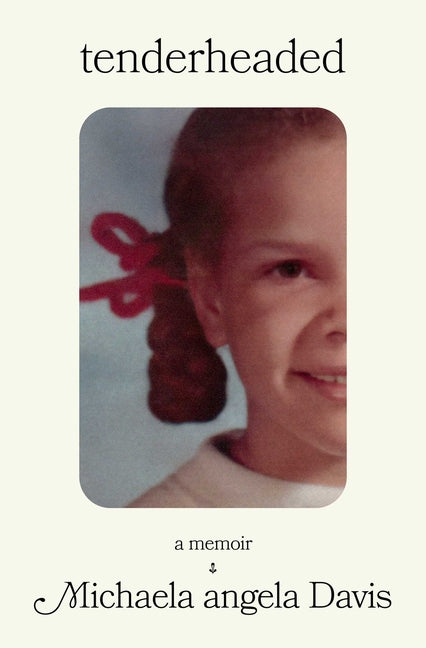 Book cover for Tenderheaded: A Memoir
