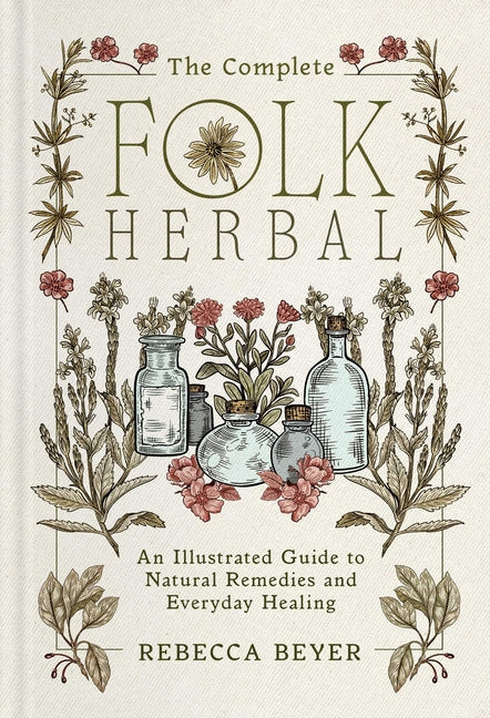 Book cover for Complete Folk Herbal: An Illustrated Guide to Natural Remedies and Everyday Healing
