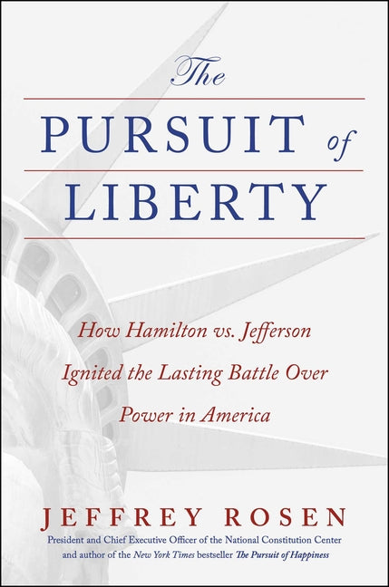 Book cover for Pursuit of Liberty: How Hamilton vs. Jefferson Ignited the Lasting Battle Over Power in America
