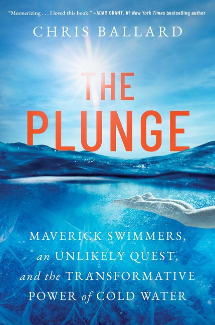Book cover for Plunge: Maverick Swimmers, an Unlikely Quest, and the Transformative Power of Cold Water
