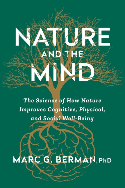 Book cover for Nature and the Mind: The Science of How Nature Improves Cognitive, Physical, and Social Well-Being