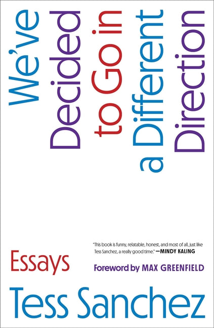 Book cover for We've Decided to Go in a Different Direction: Essays
