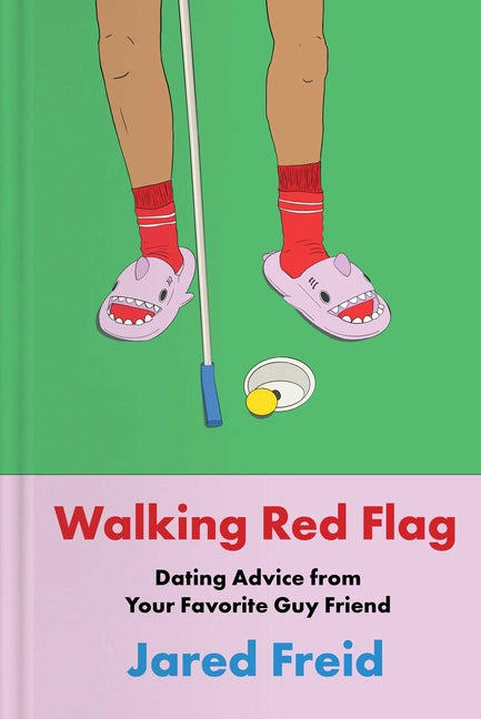 Book cover for Walking Red Flag: Dating Advice from Your Favorite Guy Friend