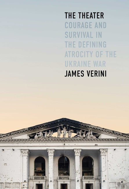 Book cover for Theater: Courage and Survival in the Defining Atrocity of the Ukraine War