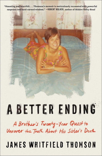 Book cover for Better Ending: A Brother's Twenty-Year Quest to Uncover the Truth about His Sister's Death