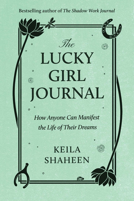 Book cover for Lucky Girl Journal: How Anyone Can Manifest the Life of Their Dreams